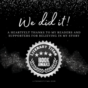 Literary Titan Silver Book Award Literary Titan Silver Book Award - We Did it