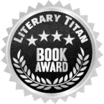 Literary Titan Silver Book Award-512 Silver Literary Titan Book Book Award